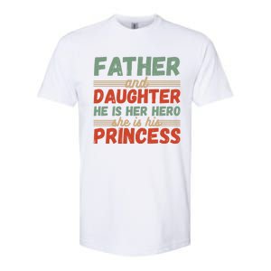 Father And Daughter He Is Her Hero She Is His Princess Funny Gift Softstyle CVC T-Shirt