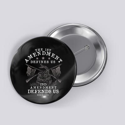 First Amendment Defines Us The Second Defends Us Gun Button