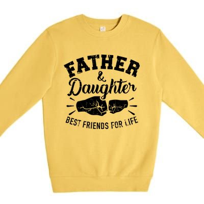 Father And Daughter Best Friends For Life Premium Crewneck Sweatshirt