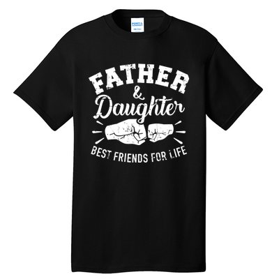 Father And Daughter Best Friends For Life Tall T-Shirt