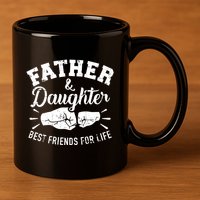 Father And Daughter Best Friends For Life 11oz C Handle Ceramic Mug