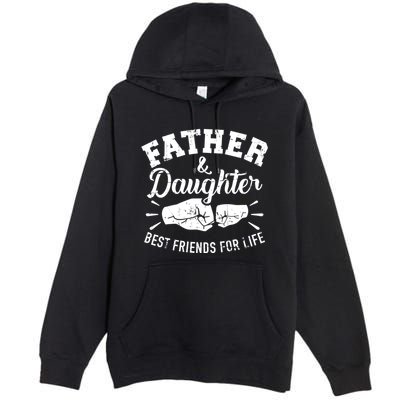 Father And Daughter Best Friends For Life Premium Pullover Hoodie