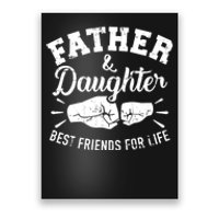 Father And Daughter Best Friends For Life Poster