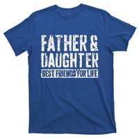 Father And Daughter Best Friends For Life T-Shirt