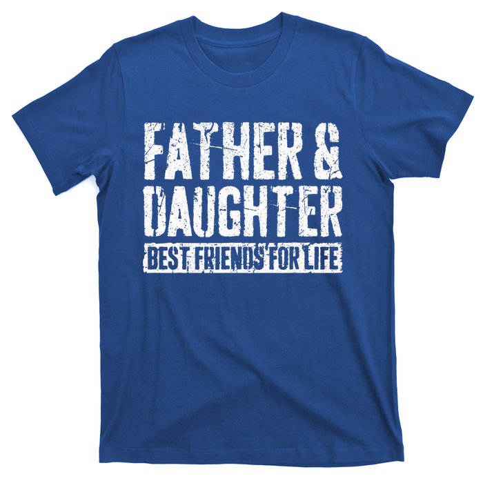 Father And Daughter Best Friends For Life T-Shirt