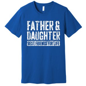 Father And Daughter Best Friends For Life Premium T-Shirt