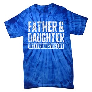 Father And Daughter Best Friends For Life Tie-Dye T-Shirt