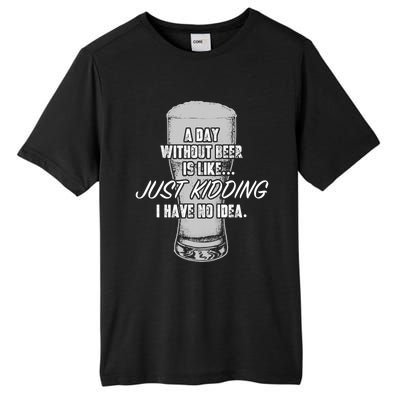 Funny A Day Without Beer Funny National Beer Ing Gift Tall Fusion ChromaSoft Performance T-Shirt