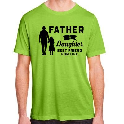 Father And Daughter Best Friends For Life Funny FatherS Day Gift Adult ChromaSoft Performance T-Shirt