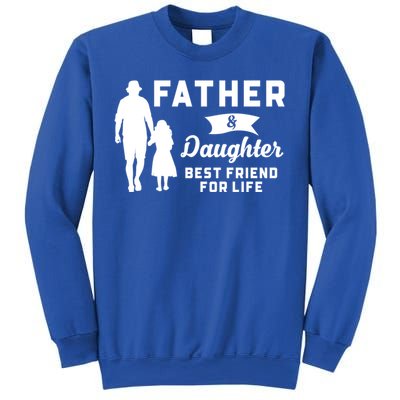 Father And Daughter Best Friends For Life Funny FatherS Day Gift Sweatshirt