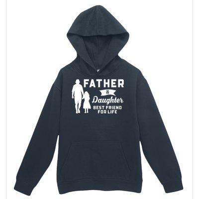 Father And Daughter Best Friends For Life Funny FatherS Day Gift Urban Pullover Hoodie