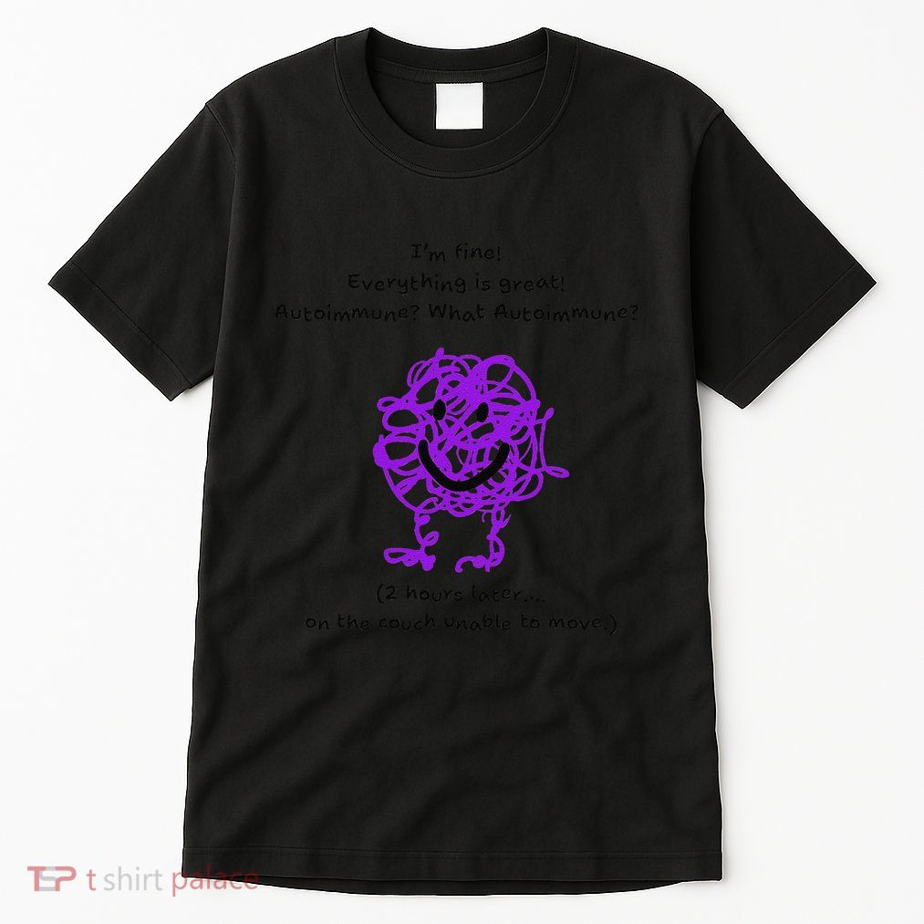 Fun Autoimmune Do Too Much Tall T-Shirt