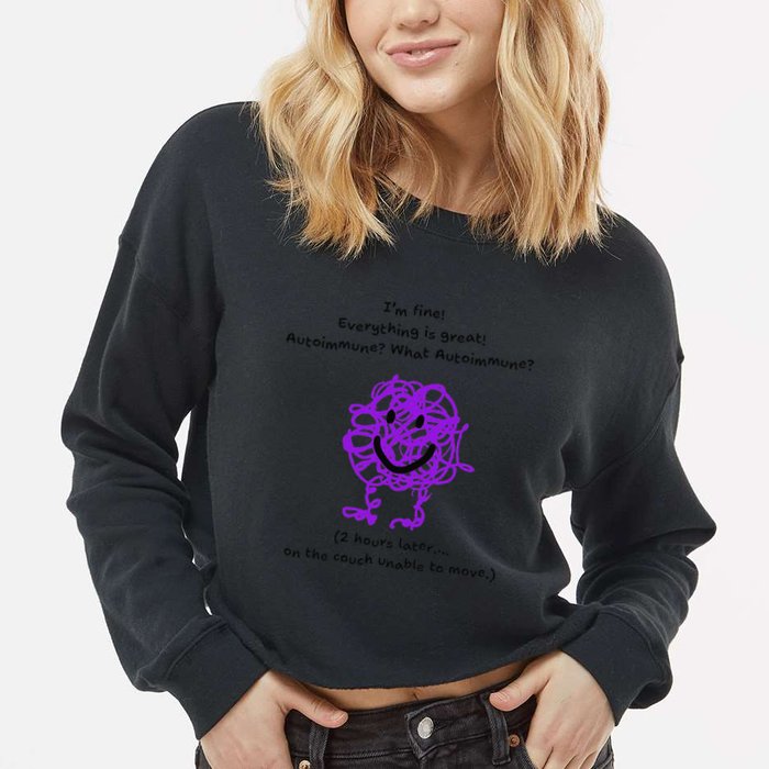 Fun Autoimmune Do Too Much Cropped Pullover Crew