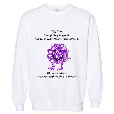 Fun Autoimmune Do Too Much Garment-Dyed Sweatshirt