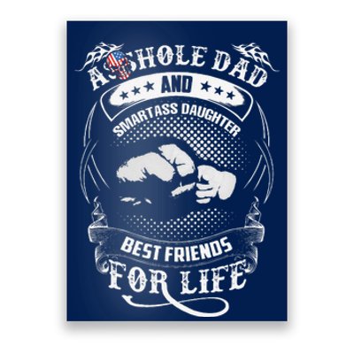 Funny Asshole Dad & Smartass Daughter Best Friend For Life Poster