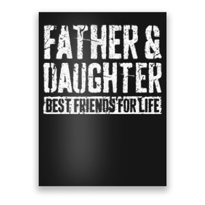 Father And Daughter Best Friends For Life Poster