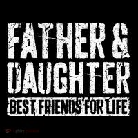 Father And Daughter Best Friends For Life Premium T-Shirt