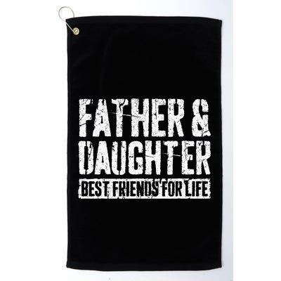 Father And Daughter Best Friends For Life Golf Towel