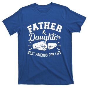 Father And Daughter Best Friends For Life Great Gift T-Shirt