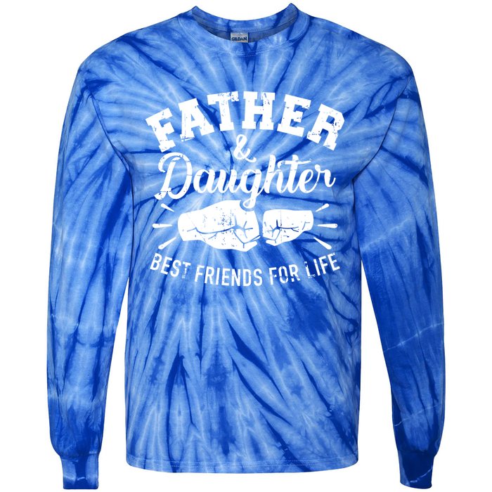 Father And Daughter Best Friends For Life Great Gift Tie-Dye Long Sleeve Shirt