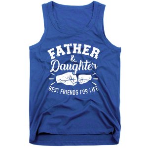 Father And Daughter Best Friends For Life Great Gift Tank Top