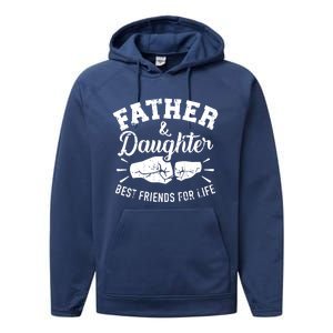 Father And Daughter Best Friends For Life Great Gift Performance Fleece Hoodie