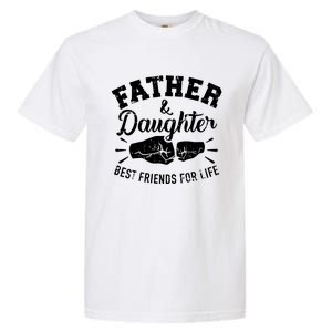 Father And Daughter Best Friends For Life Great Gift Garment-Dyed Heavyweight T-Shirt