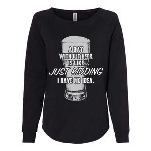 Funny A Day Without Beer Funny National Beer Ing Gift Womens California Wash Sweatshirt