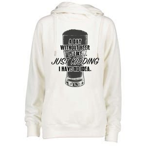 Funny A Day Without Beer Funny National Beer Ing Gift Womens Funnel Neck Pullover Hood