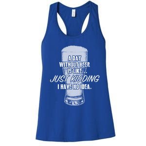 Funny A Day Without Beer Funny National Beer Ing Gift Women's Racerback Tank