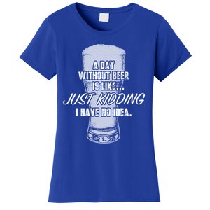 Funny A Day Without Beer Funny National Beer Ing Gift Women's T-Shirt