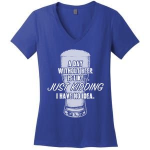 Funny A Day Without Beer Funny National Beer Ing Gift Women's V-Neck T-Shirt