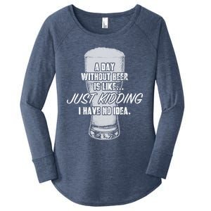 Funny A Day Without Beer Funny National Beer Ing Gift Women's Perfect Tri Tunic Long Sleeve Shirt