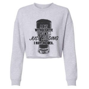 Funny A Day Without Beer Funny National Beer Ing Gift Cropped Pullover Crew