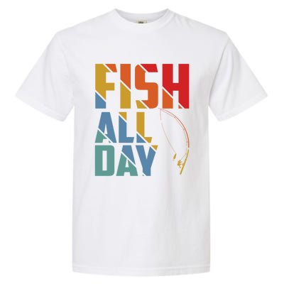 Fish All Day Gift Garment-Dyed Heavyweight T-Shirt