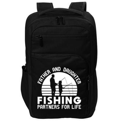 Father And Daughter Fishing Partners For Life Gift Impact Tech Backpack