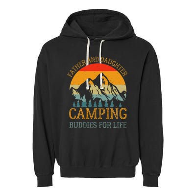 Father And Daughter Camping Buddies For Life Gift For Dad Garment-Dyed Fleece Hoodie