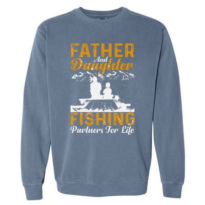 Father And Daughter Fishing Partners For Life Fishing Garment-Dyed Sweatshirt