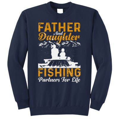 Father And Daughter Fishing Partners For Life Fishing Tall Sweatshirt