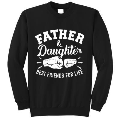 Father And Daughter Best Friends For Life Sweatshirt