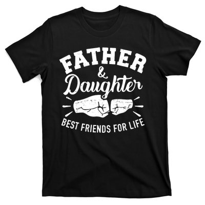 Father And Daughter Best Friends For Life T-Shirt