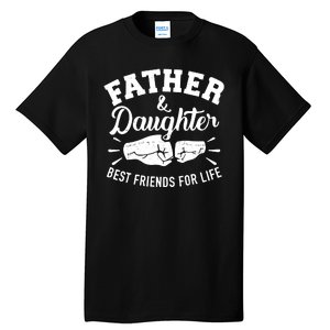 Father And Daughter Best Friends For Life Tall T-Shirt