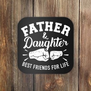 Father And Daughter Best Friends For Life Coaster