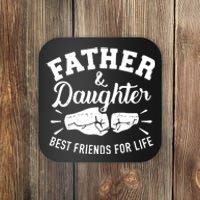 Father And Daughter Best Friends For Life Coaster