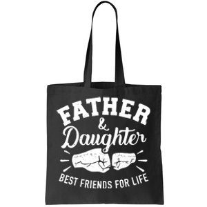 Father And Daughter Best Friends For Life Tote Bag