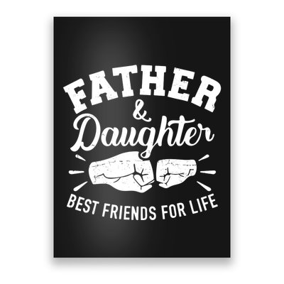 Father And Daughter Best Friends For Life Poster