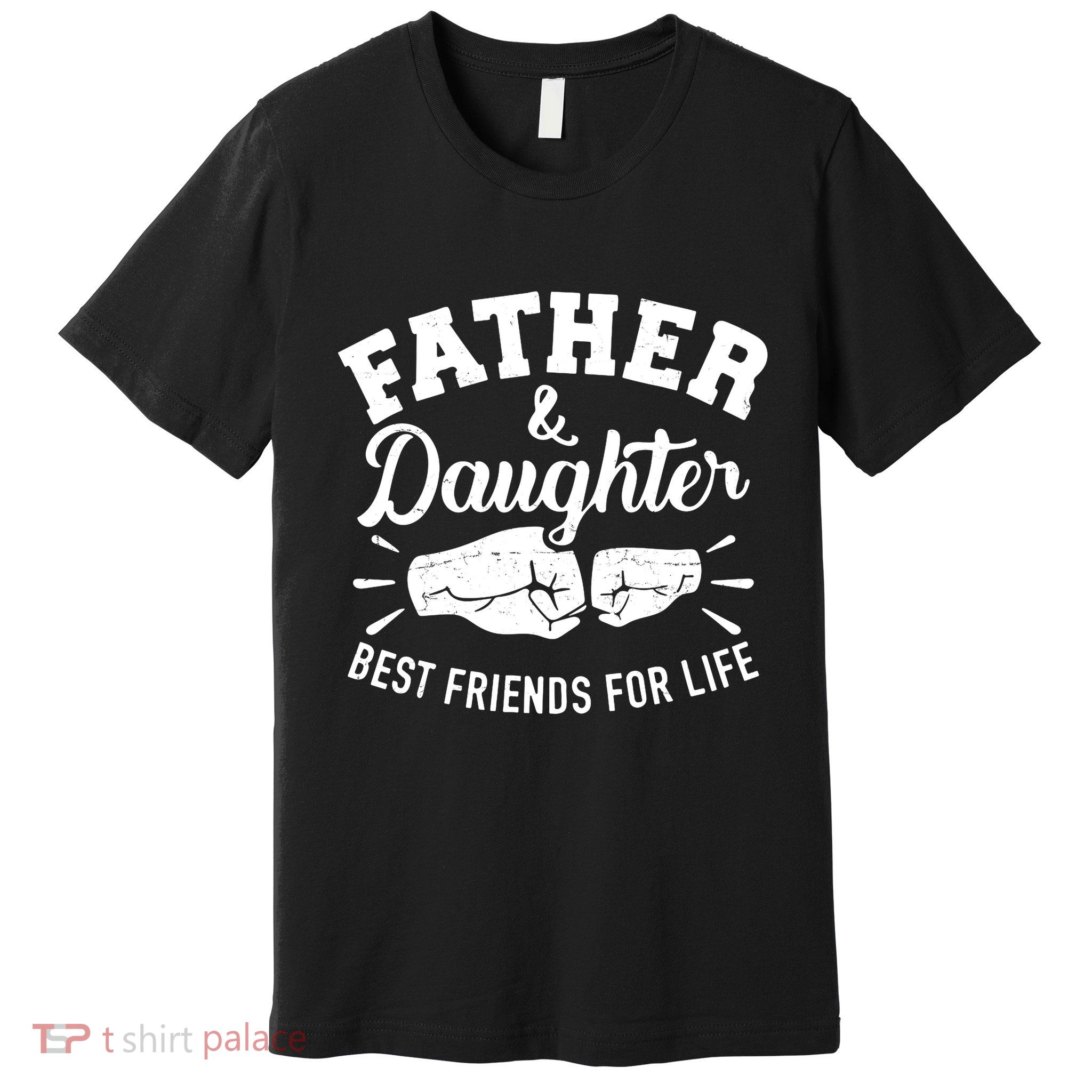 Father And Daughter Best Friends For Life Premium T-Shirt