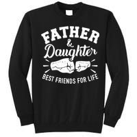 Father And Daughter Best Friends For Life Tall Sweatshirt