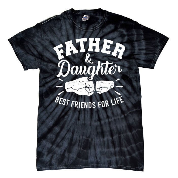 Father And Daughter Best Friends For Life Tie-Dye T-Shirt