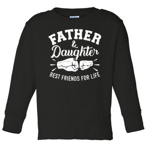 Father And Daughter Best Friends For Life Toddler Long Sleeve Shirt